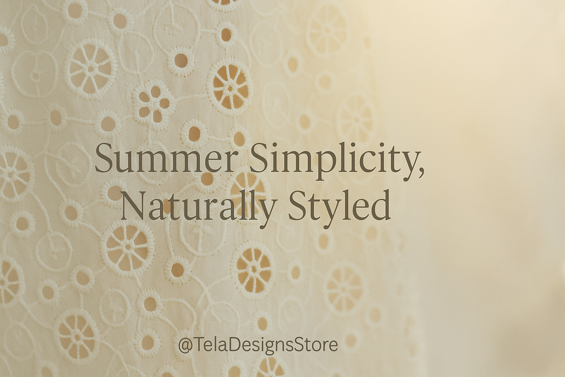 Cream eyelet cotton fabric close-up with soft summer lighting and overlay text that reads “Summer Simplicity, Naturally Styled” — promoting modest, breathable fashion from @TelaDesignsStore.